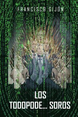 Francisco Gijon - Los Todopode...Soros, Häftad
