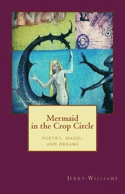 Jerry R. Williams - Mermaid in the Crop Circle, Häftad. Tillgänglighet: Lägg i varukorg