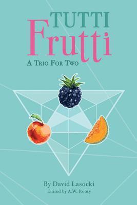 David Lasocki, A. W. Rooty - Tutti Frutti: A Trio for Two, Häftad. Tillgänglighet: Lägg i varukorg