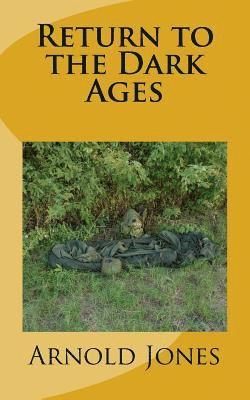 Arnold Jones - Return to the Dark Ages, Häftad. Tillgänglighet: Lägg i varukorg