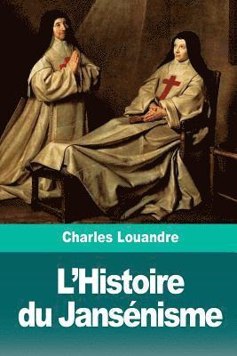 Charles Louandre - L'Histoire du Jansénisme, Häftad