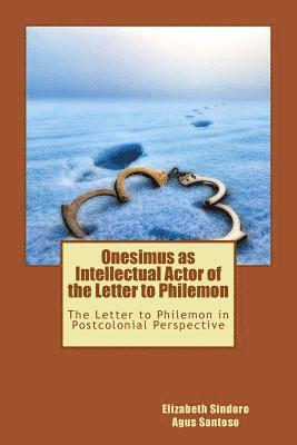 Agus Santoso, Elizabeth Sindoro - Onesimus as Intellectual Actor of the Letter to Philemon: The Letter to Philemon in Postcolonial Perspective, Häftad. Tillgänglighet: Lägg i varukorg