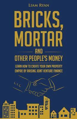 Liam Ryan - Bricks, Mortar and Other People's Money, Häftad. Tillgänglighet: Lägg i varukorg