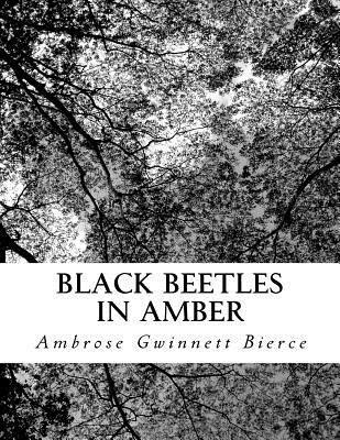 Ambrose Gwinnett Bierce - Black Beetles in Amber, Häftad