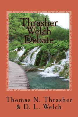 D. L. Welch, Thomas N. Thrasher - Thrasher-Welch Debate, Häftad