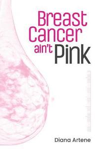 Breast Cancer Ain't Pink: Oncology Nutrition Guide for Breast Cancer Patients
