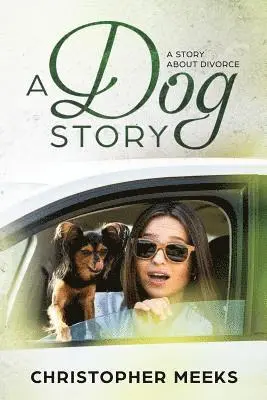 Christopher Meeks - A Dog Story: A Story about Divorce, Häftad. Tillgänglighet: Lägg i varukorg