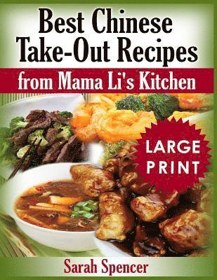 Sarah Spencer - Best Chinese Take-out Recipes from Mama Li's Kitchen ***Large Print Black and White Edition***, Häftad