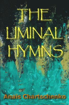 Anais Chartschenko - The Liminal Hymns, Häftad. Tillgänglighet: Lägg i varukorg