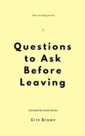 Questions to ask before leaving