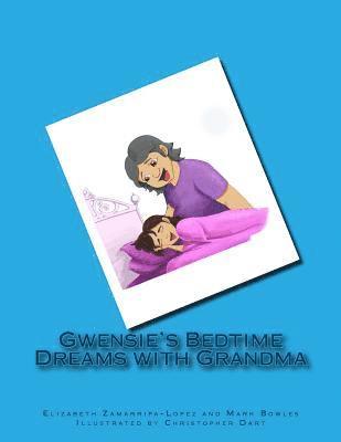 Mark Bowles - Gwensie's Bedtime Dreams with Grandma, Häftad. Tillgänglighet: Lägg i varukorg