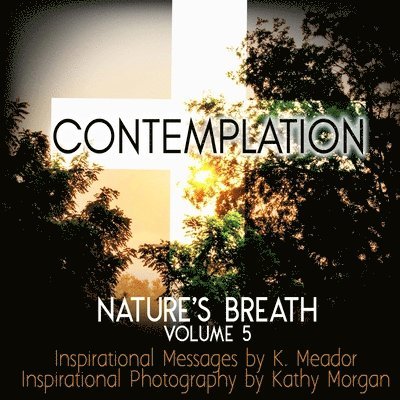 K Meador - Nature's Breath, Häftad. Tillgänglighet: Lägg i varukorg