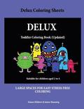 Delux Coloring Sheets: A coloring (colouring) book for kids, with coloring sheets, coloring pages, with coloring pictures suitable for toddle