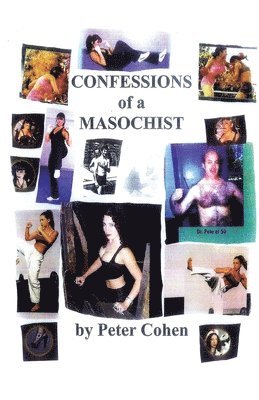 Peter Cohen - Confessions of A Masochist, Häftad. Tillgänglighet: Lägg i varukorg