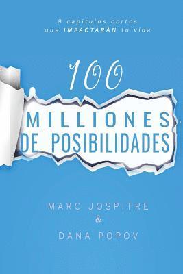 Marc Jospitre - 100 Millones de Posibilidades: 9 Capítulos Cortos Que Impactarán Tu Vida, Häftad. Tillgänglighet: Lägg i varukorg