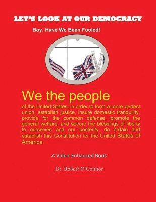 Robert O'Connor - Let's Look At Our Democracy: Boy, Have We Been Fooled, Häftad. Tillgänglighet: Lägg i varukorg