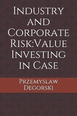 Przemyslaw Degorski, Jeffrey Taylor - Industry and Corporate Risk: Value Investing in Case, Häftad. Tillgänglighet: Lägg i varukorg