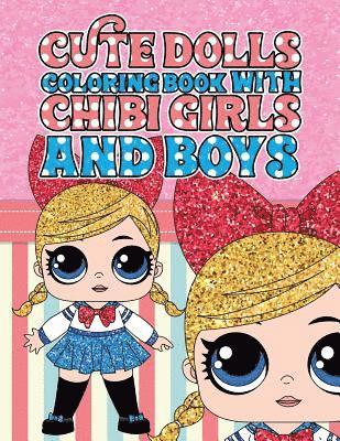Lolita Lopez - Cute Dolls Coloring Book with Chibi Girls and Boys: Coloring Book For Girls and Boys: A Cute Adorable Coloring Pages Ages 4-12: Super Relaxing, Play,, Häftad. Tillgänglighet: Lägg i varukorg