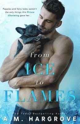 A. M. Hargrove - From Ice To Flames ( A West Brothers Novel), Häftad. Tillgänglighet: Lägg i varukorg