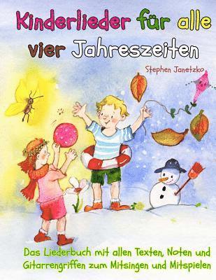 Stephen Janetzko - Kinderlieder für alle vier Jahreszeiten - Das Liederbuch, Häftad. Tillgänglighet: Lägg i varukorg