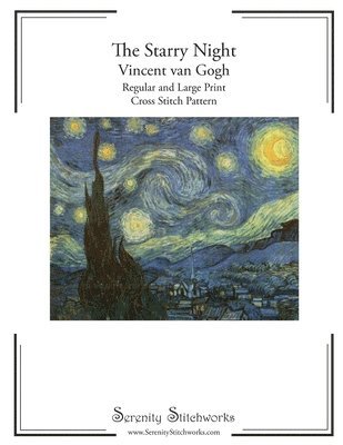 Carmen Wolf, Serenity Stitchworks - Starry Night Cross Stitch Pattern - Vincent van Gogh, Häftad. Tillgänglighet: Lägg i varukorg