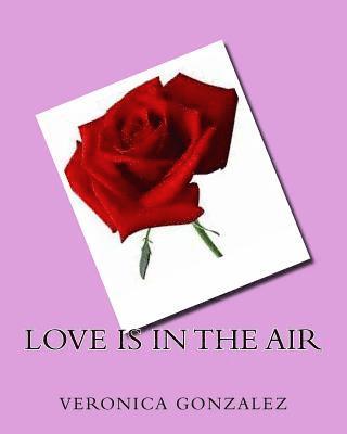 Veronica Gonzalez - Love Is in the Air, Häftad. Tillgänglighet: Lägg i varukorg