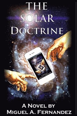 Miguel Angel Fernandez - The Solar Doctrine, Häftad. Tillgänglighet: Lägg i varukorg