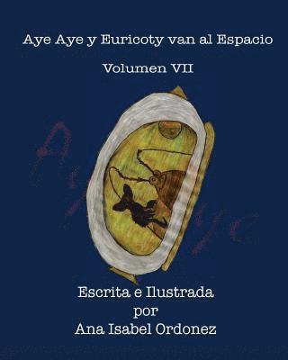 Ana Isabel Ordonez - Aye Aye y Euricoty van al Espacio: Volumen VII, Häftad