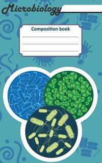 Microbiology Composition Book: 200 Cream Pages with 5 X 8(12.7 X 20.32 CM) Size. Notebook for Real Biologist and Microbiologist with Bacterias Under