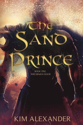 Kim Alexander - The sand prince, Häftad. Tillgänglighet: Lägg i varukorg