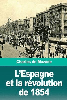 Charles de Mazade - L'Espagne Et La Révolution de 1854, Häftad. Tillgänglighet: Lägg i varukorg