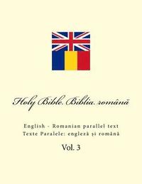 Bible. Biblia: English - Romanian Parallel Text