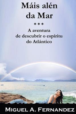 Miguel Angel Fernandez - Mais Alen da Mar: A aventura de descubrir o espiritu do Oceano Atlantico, Häftad. Tillgänglighet: Lägg i varukorg