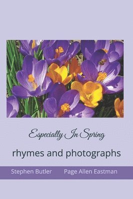 Stephen Butler - Especially In Spring: rhymes and photographs, Häftad. Tillgänglighet: Lägg i varukorg