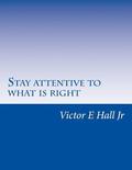 Stay attentive to what is right in life: Follow the right guide