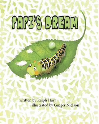 Ralph Hart - Papi's Dream: A caterpillar in search of someone to listen to his dream, Häftad. Tillgänglighet: Lägg i varukorg