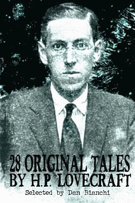 Dan Bianchi, Howard P. Lovecraft - 28 Original Stories by H.P. Lovecraft: Selected By Dan Bianchi, Häftad. Tillgänglighet: Lägg i varukorg