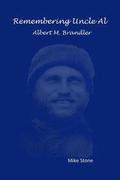 Remembering Uncle Al: Albert M. Brandler
