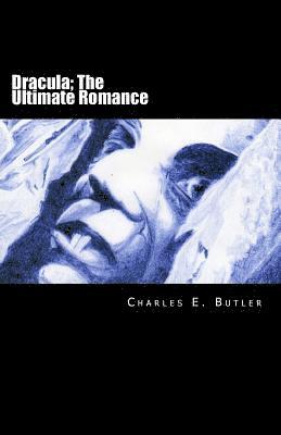 Charles E. Butler - Dracula; the ultimate romance, Häftad. Tillgänglighet: Lägg i varukorg