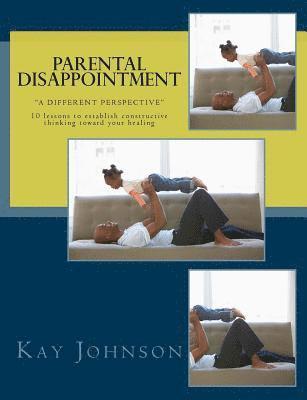 Kay Johnson - Parental Disappointment: "A Different Perspective", Häftad. Tillgänglighet: Lägg i varukorg
