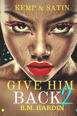 B. M. Hardin - Give Him Back 2: Kemp & Satin, Häftad. Tillgänglighet: Lägg i varukorg