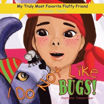 Pamela Tomlin - I Do Not Like Bugs!, Häftad. Tillgänglighet: Lägg i varukorg