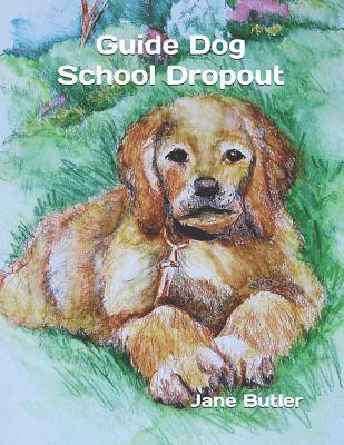 Jane Butler - Guide Dog School Dropout, Häftad. Tillgänglighet: Lägg i varukorg