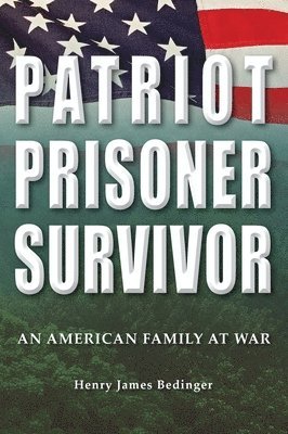 Henry James Bedinger - Patriot, Prisoner, Survivor, Inbunden. Tillgänglighet: Lägg i varukorg