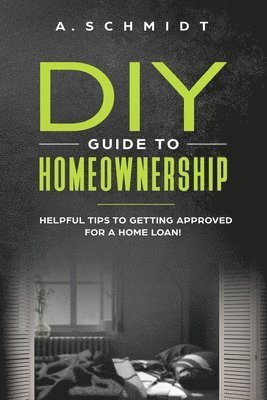 A Schmidt - DIY Guide to Homeownership, Häftad. Tillgänglighet: Tillfälligt slut