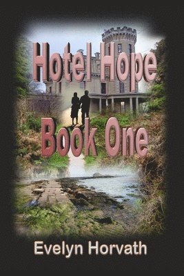 Evelyn Horvath, Theresa J. Nichols - Hotel Hope Book One, Häftad. Tillgänglighet: Lägg i varukorg