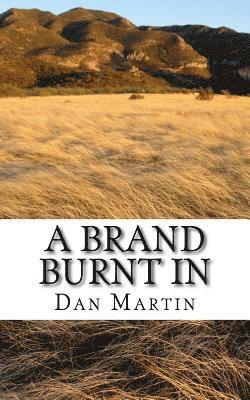 Dan Martin - A Brand Burnt in, Häftad. Tillgänglighet: Lägg i varukorg