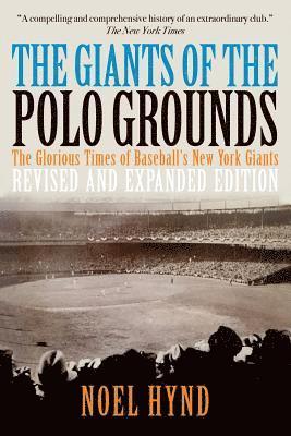 Noel Hynd - The Giants of the Polo Grounds: The Glorious Times of Baseball's New York Giants, Häftad. Tillgänglighet: Lägg i varukorg
