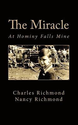 Nancy Richmond, Charles Richmond - The Miracle: At Hominy Falls Mine, Häftad