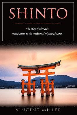 Vincent Miller - Shinto - The Way of Gods: Introduction to the Traditional Religion of Japan, Häftad. Tillgänglighet: Lägg i varukorg